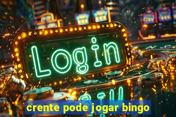 crente pode jogar bingo